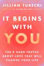Text: "Jillian Turecki, Host of the Jillian on Love Podcast. It Begins With You. The 9 hard truths about love that will change your life." Hintergrund in warmen Rottönen.