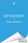 Hattie Williams: Bitter Sweet, Buch