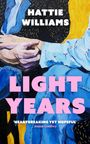 Text: "Light Years by Hattie Williams", "COVER TO BE REVEALED". Oben blau, Logo von Orion. Unten weiße Ecke.