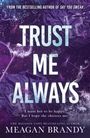 Meagan Brandy: Trust Me Always, Buch
