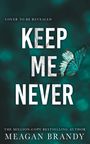 Meagan Brandy: Keep Me Never, Buch