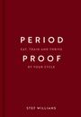 PERIOD PROOF: Eat, Train and Thrive by Your Cycle. Autorin: Stef Williams. Dunkelroter Hintergrund.