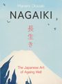 „Manami Okazaki“, „NAGAIKI“, japanische Schriftzeichen, „The Japanese Art of Ageing Well“. Illustration von Berg und Vögeln.