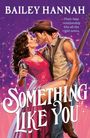 Bailey Hannah: Something Like You, Buch