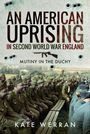 Kate Werran: An American Uprising in Second World War England, Buch