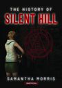"The History of Silent Hill", "Samantha Morris", "Unofficial". Frau vor dunkler Wand mit mystischem Symbol.