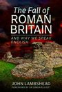 "The Fall of Roman Britain and Why We Speak English" von John Lambshead, Vorwort von Dr. Simon Elliott. Ruinen vor dramatischem Himmel.