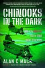 "CHINOOKS IN THE DARK" in großer Schrift, darunter fliegende Militärhubschrauber in grünlichem Licht. Autor: Alan C. Mack.