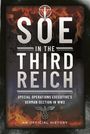 "SOE in the Third Reich: Special Operations Executive's German Section in WW2. An Official History." Flammen im Hintergrund.