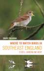 David Callahan: Where to Watch Birds in Southeast England, Buch