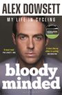 Alex Dowsett: Bloody Minded, Buch