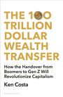 Ken Costa: The 100 Trillion Dollar Wealth Transfer, Buch