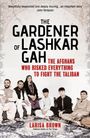 Larisa Brown: The Gardener of Lashkar Gah, Buch