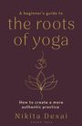 Nikita Desai: A Beginner's Guide to the Roots of Yoga, Buch