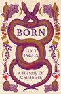 Lucy Inglis: Born, Buch