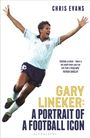 Titel: "Gary Lineker: A Portrait of a Football Icon" von Chris Evans. Darunter ein Jubel des besagten Fußballers.