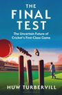 Titel: "The Final Test". Untertitel: "The Uncertain Future of Cricket’s First-Class Game". Autor: Huw Turbervill. 

Eine Cricket-Illustration bei Sonnenuntergang.