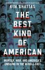 Text: "Kim Ghattas, The Best Kind of American, Murder, War, and America's Undoing in the Middle East." Schwarz-weiß Bilder von Personen im Hintergrund.