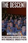 "The Descent" von Marc Bennetts. Untertitel: "Witnessing Russia's Spiral into Madness under Putin". Jugendliche in Uniformen.