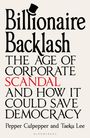 Titel: "Billionaire Backlash: The Age of Corporate Scandal and How It Could Save Democracy" von Pepper Culpepper und Taeku Lee.