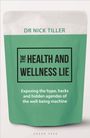 Nicholas B. Tiller: The Health and Wellness Lie, Buch