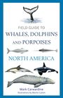 Mark Carwardine: Field Guide to Whales, Dolphins and Porpoises of North America, Buch