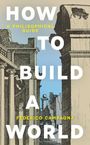 Federico Campagna: How To Build a World, Buch