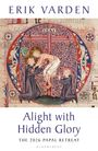 Fr Erik Varden: Alight with Hidden Glory, Buch