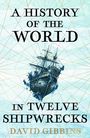 David Gibbins: A History of the World in Twelve Shipwrecks, Buch