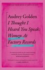 Audrey Golden: I Thought I Heard You Speak, Buch