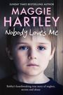 Maggie Hartley: Nobody Loves Me, Buch