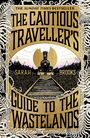 Sarah Brooks: The Cautious Traveller's Guide to The Wastelands, Buch