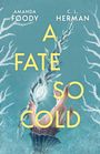 Amanda Foody: A Fate So Cold, Buch