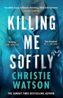Christie Watson: Killing Me Softly, Buch