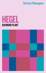 Raymond Plant: The Great Philosophers: Hegel, Buch