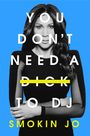 Smokin Jo: You Don't Need a Dick to DJ, Buch