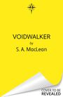 S. A. MacLean: Voidwalker, Buch