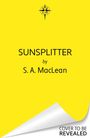 S. A. Maclean: Sunsplitter, Buch
