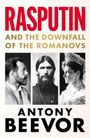 Text: Rasputin and the Downfall of the Romanovs. Antony Beevor.  
Drei Schwarz-Weiß-Fotografien von historischen Personen.