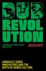 „DUB REVOLUTION“ in Grün, Autor David Katz, Zitat von Don Letts. Unten: „Jamaica's Sonic Innovators and the Birth of Remix Culture“.