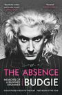 Texte: "Beautifully written and brutally honest" LYDIA LUNCH, "Powerful" ANTON CORBIJN, "THE ABSENCE BUDGIE". Schwarz-weiß Porträt eines Mannes mit blondem Haar und intensivem Blick.
