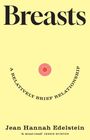 Titel: "Breasts". Textbogen: "A Relatively Brief Relationship". Autorin: Jean Hannah Edelstein. Zitat: 'A must-read' Jessie Burton.