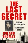"The Last Secret", "Victor Rothschild and the Cambridge Spies", "Roland Thomas". Schwarz-Weiß-Foto und Gebäude.