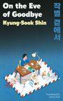Kyung-Sook Shin: On the Eve of Goodbye, Buch