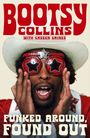 Das Bild zeigt den Text "Bootsy Collins" und "Funked Around, Found Out". Ein Mann mit roter Kleidung und auffälliger Brille.