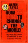 „Alexei Sayle: How I’ve Tried to Change the World“ auf rotem Hintergrund, ein Button und eine Faust-Illustration.