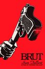 "BRUT", "Sam Tallent", "AUTHOR OF 'RUNNING THE LIGHT'". Eine schwarz-weiße Illustration einer Hand mit Pistole auf rot.