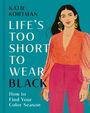 Katie Kortman: Life's Too Short to Wear Black, Buch