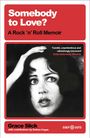 „Somebody to Love? A Rock ’n’ Roll Memoir“. Schwarz-weiß Foto einer Frau mit nachdenklichem Ausdruck.