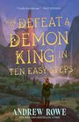 Andrew Rowe: How to Defeat a Demon King in Ten Easy Steps, Buch